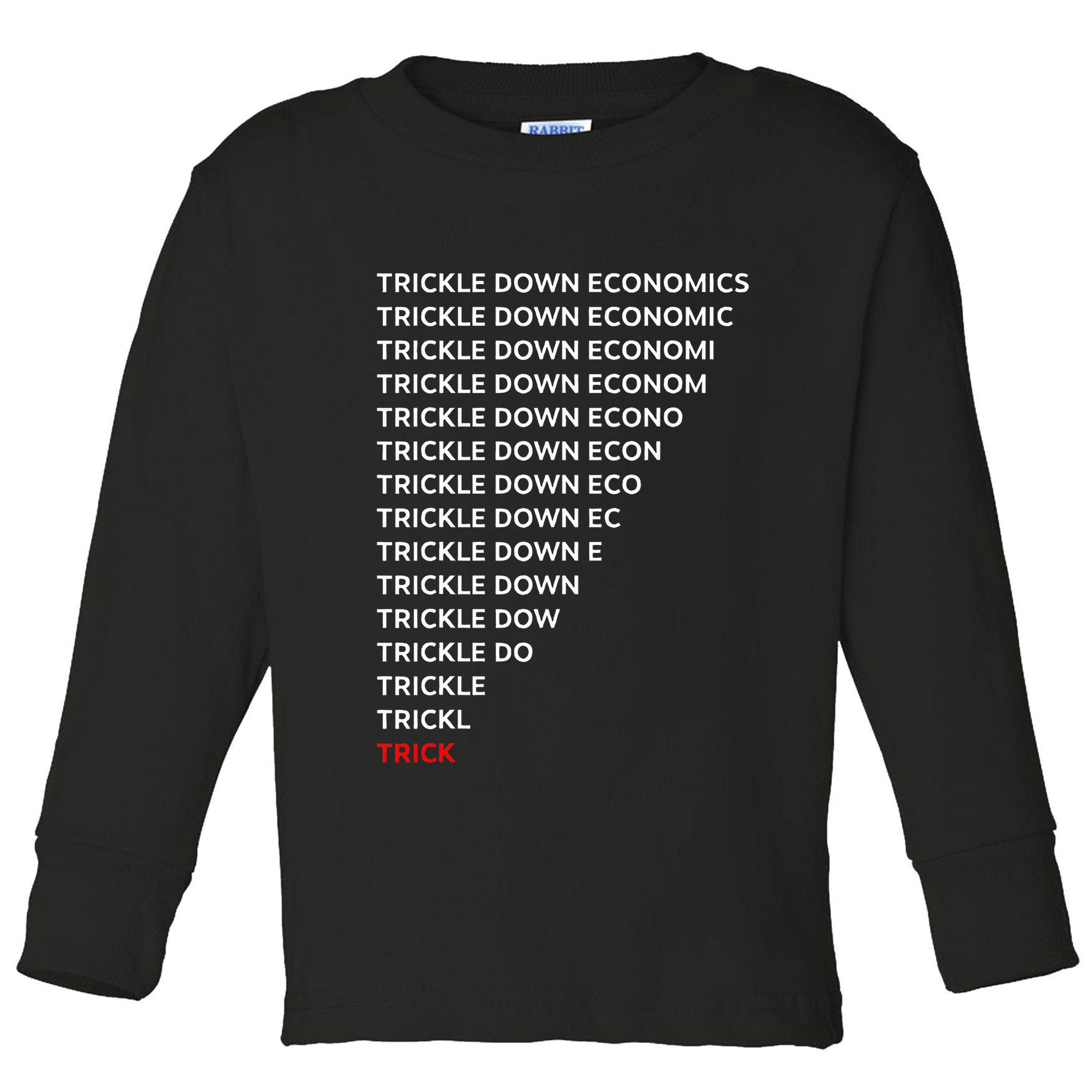 Trickle Down Economics Trick Toddler Long Sleeve Shirt