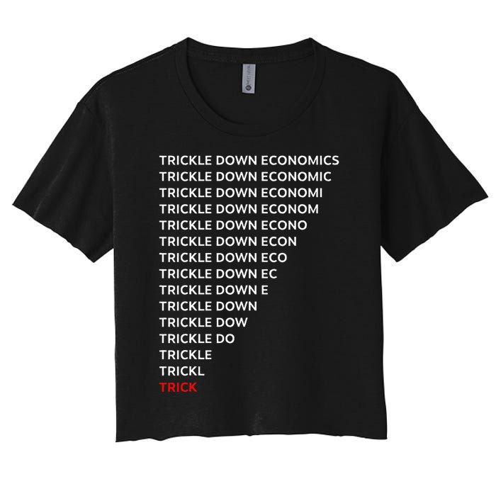 Trickle Down Economics Trick Women's Crop Top Tee