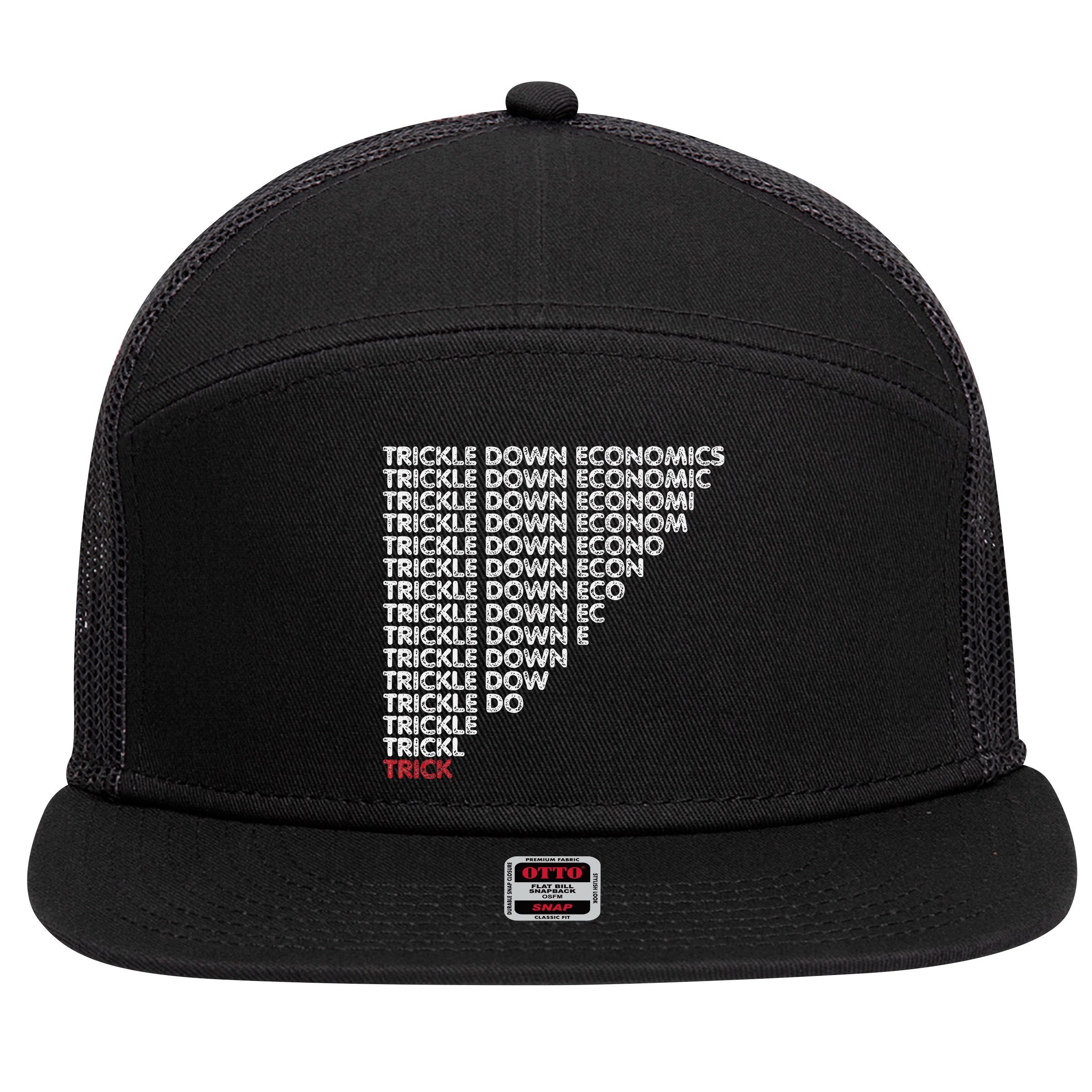 Trickle Down Economics Trick Funny Economic Sarcastic Humor 7 Panel Mesh Trucker Snapback Hat