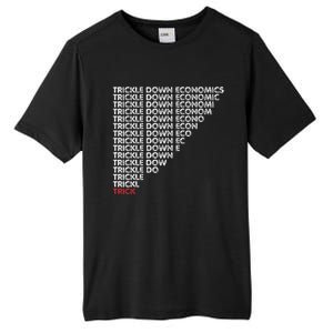 Trickle Down Economics Trick Funny Economic Sarcastic Humor Tall Fusion ChromaSoft Performance T-Shirt