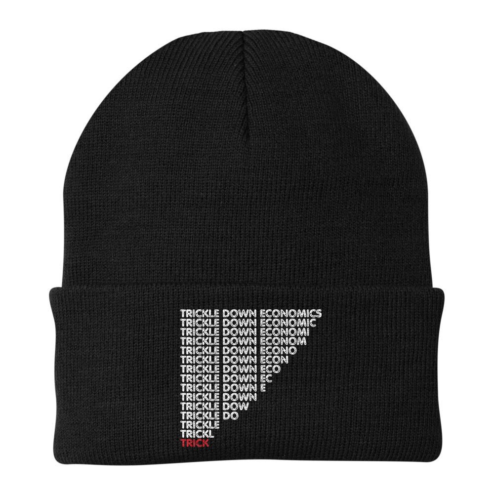 Trickle Down Economics Trick Funny Economic Sarcastic Humor Beanie