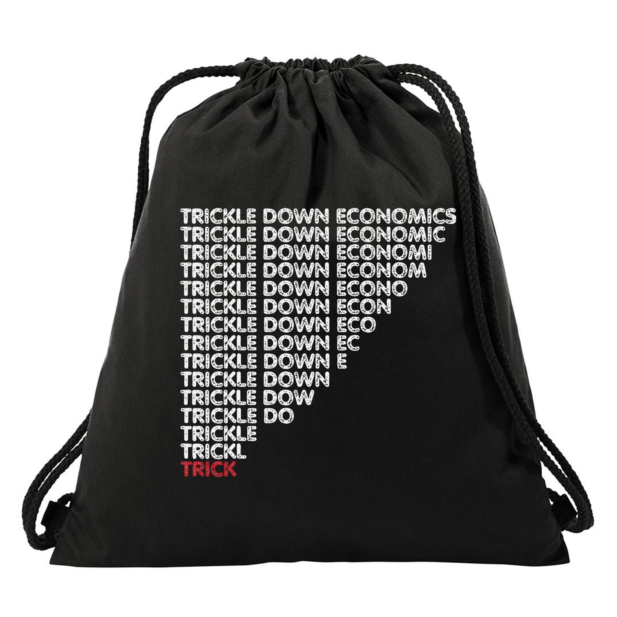 Trickle Down Economics Trick Funny Economic Sarcastic Humor Drawstring Bag