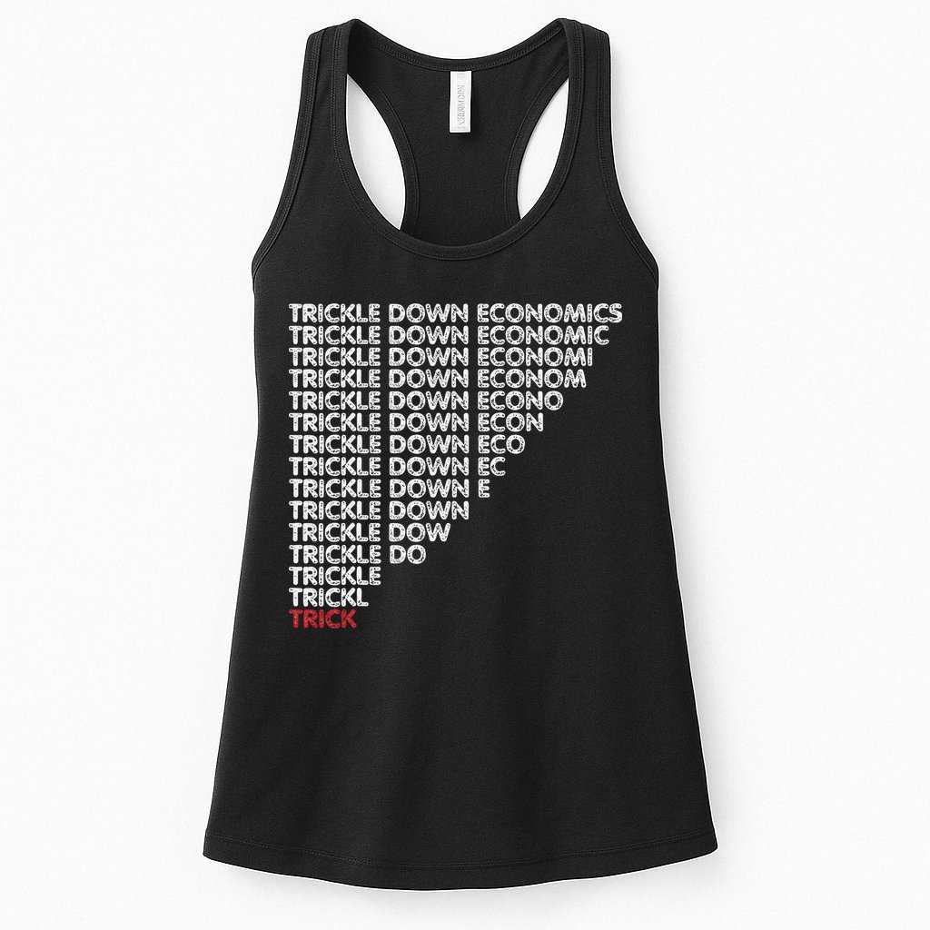 Trickle Down Economics Trick Funny Economic Sarcastic Humor Womens Tank Top
