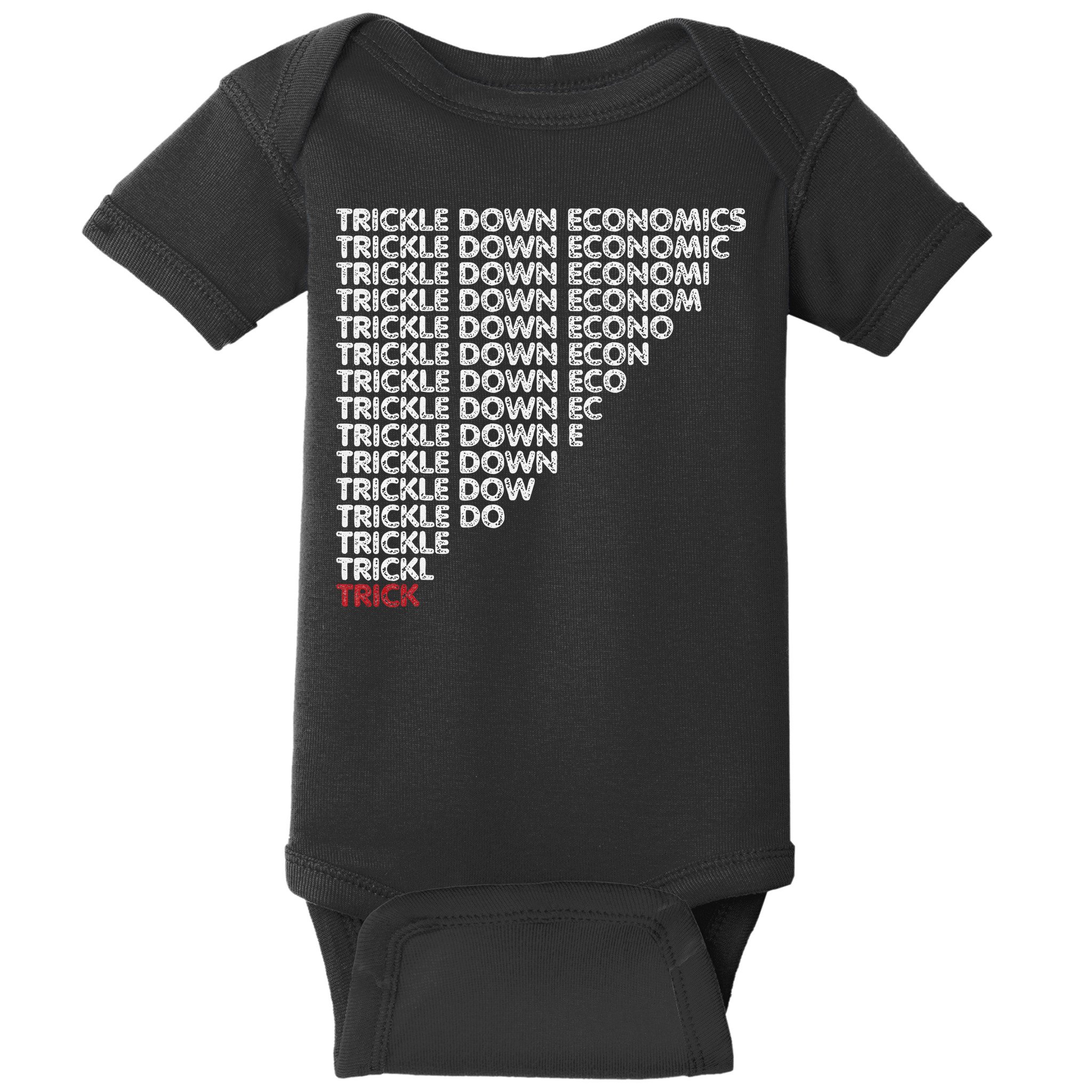 Trickle Down Economics Trick Funny Economic Sarcastic Humor Baby Bodysuit