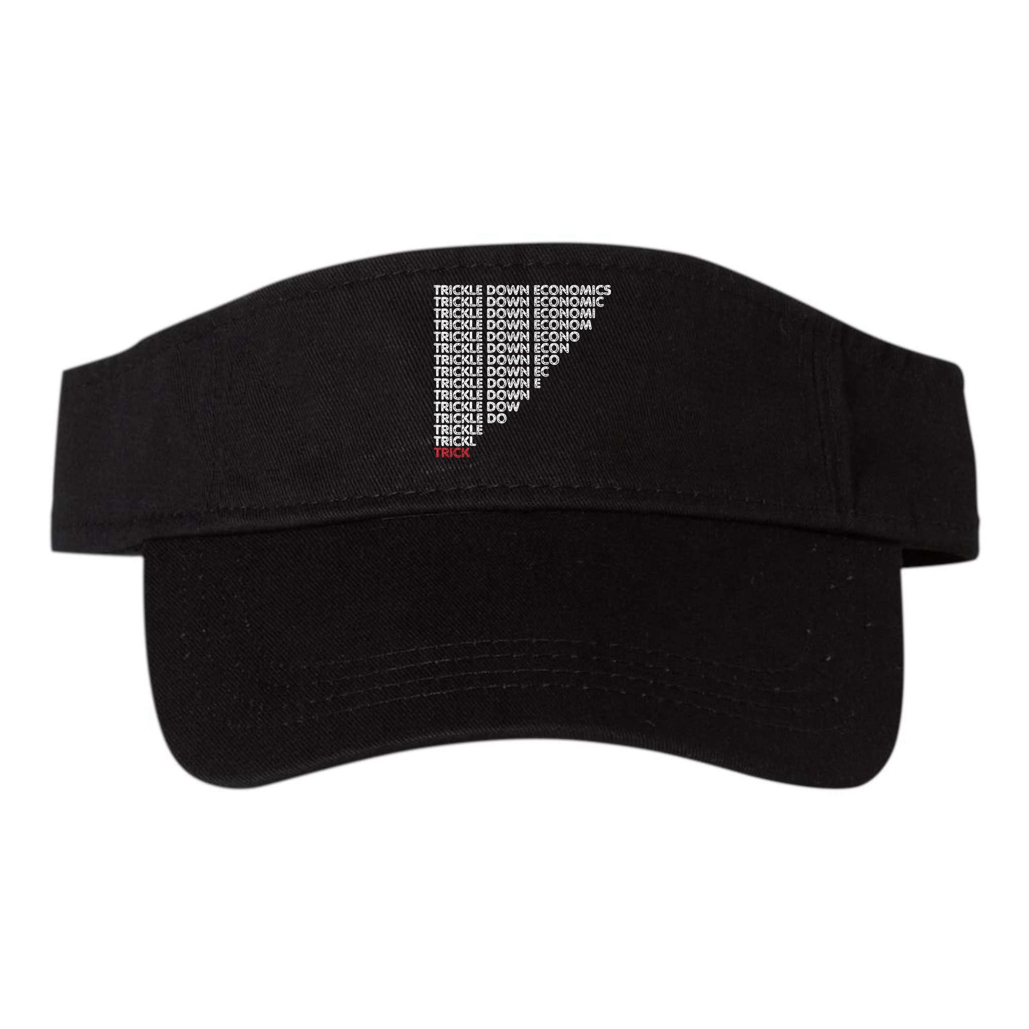 Trickle Down Economics Trick Funny Economic Sarcastic Humor Visor