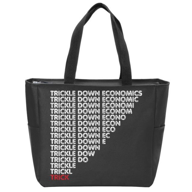 Trickle Down Economics Trick Funny Economic Sarcastic Humor Zip Tote Bag