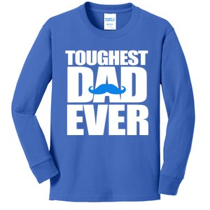 Toughest Dad Ever Great Gift Kids Long Sleeve Shirt