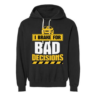 Teacher Driving Education Fun Quote I Brake For Bad Garment-Dyed Fleece Hoodie