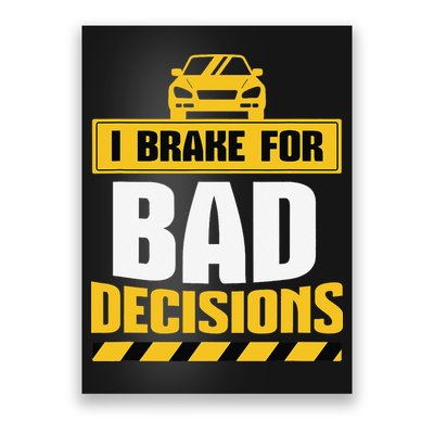 Teacher Driving Education Fun Quote I Brake For Bad Poster
