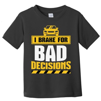Teacher Driving Education Fun Quote I Brake For Bad Toddler T-Shirt
