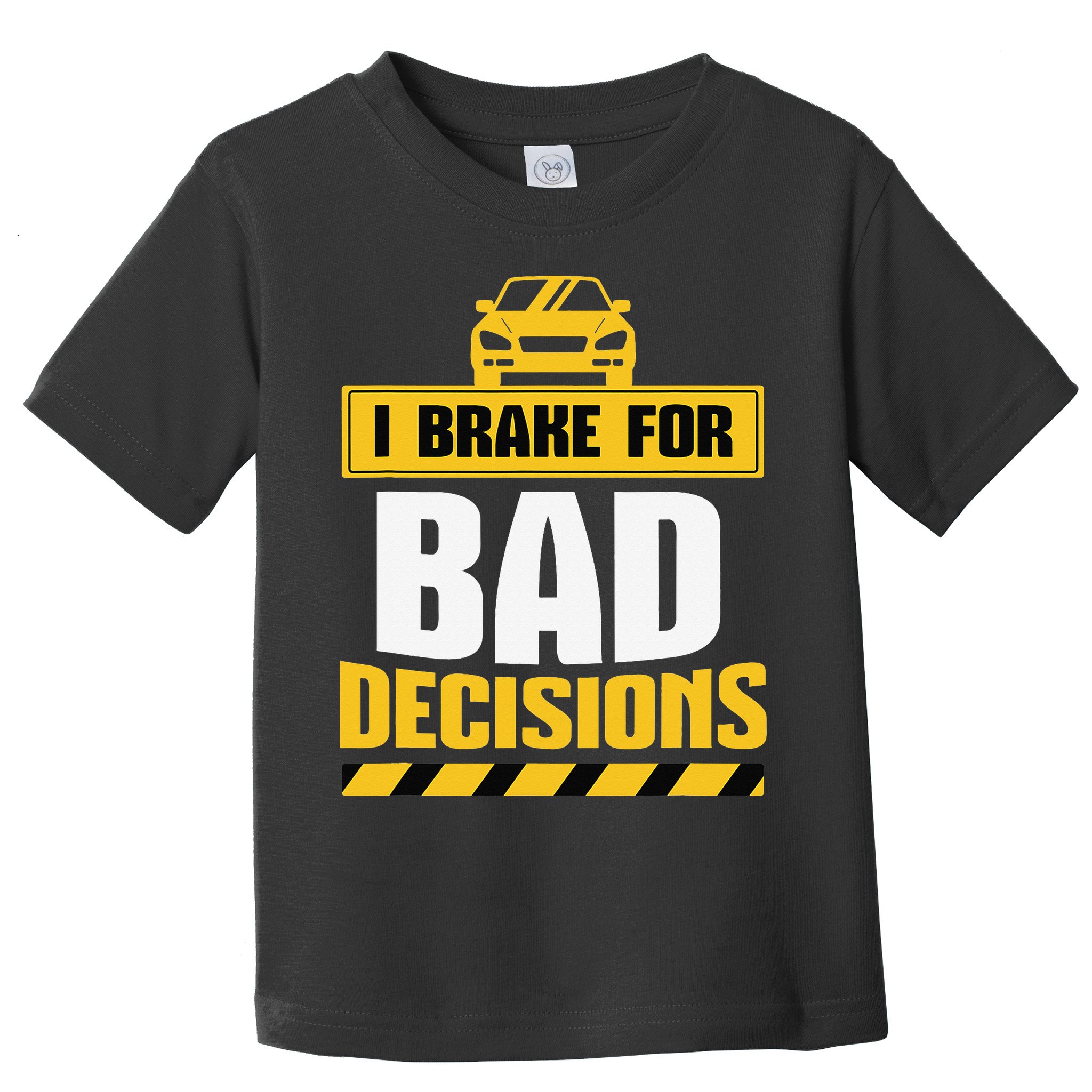Teacher Driving Education Fun Quote I Brake For Bad Toddler T-Shirt