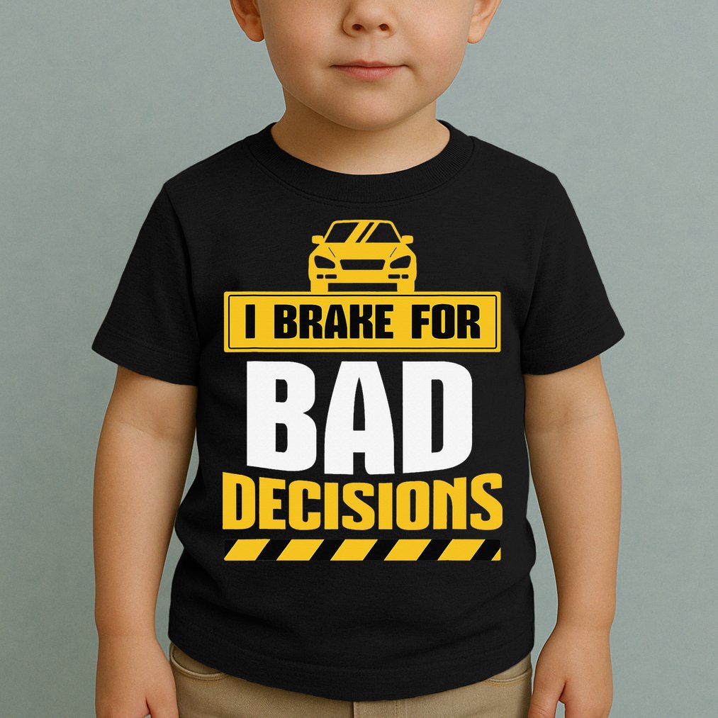 Teacher Driving Education Fun Quote I Brake For Bad Toddler T-Shirt