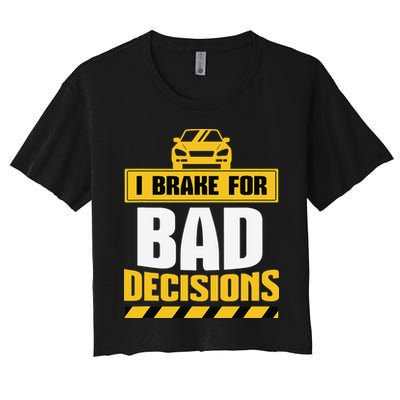 Teacher Driving Education Fun Quote I Brake For Bad Women's Crop Top Tee