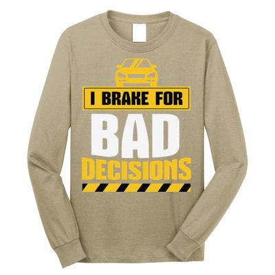 Teacher Driving Education Fun Quote I Brake For Bad Long Sleeve Shirt