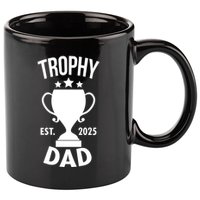 Trophy Dad Est 2025 11oz C Handle Ceramic Mug