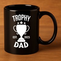 Trophy Dad Est 2025 11oz C Handle Ceramic Mug