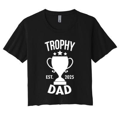 Trophy Dad Est 2025 Crop Top