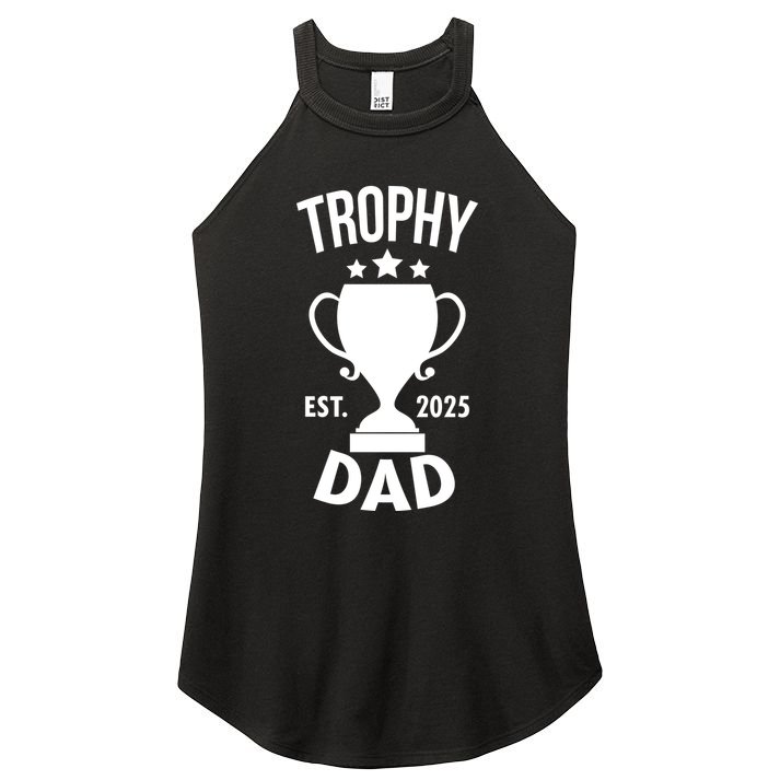 Trophy Dad Est 2025 Women's Perfect Tri Rocker Tank