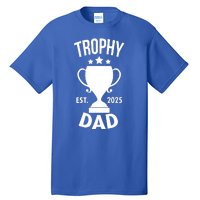 Trophy Dad Est 2025 Tall T-Shirt