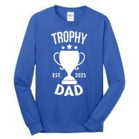 Trophy Dad Est 2025 Tall Long Sleeve T-Shirt