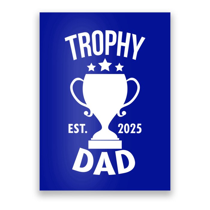 Trophy Dad Est 2025 Poster