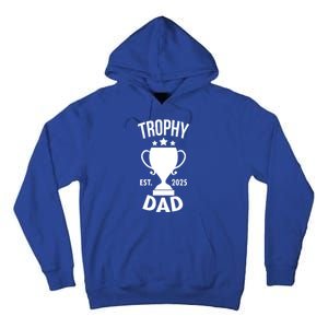 Trophy Dad Est 2025 Tall Hoodie