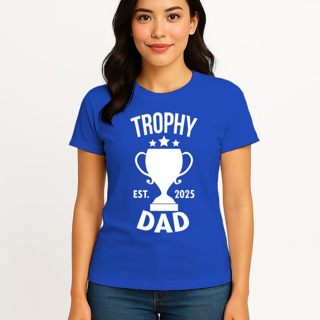 Trophy Dad Est 2025 Womens T-Shirt
