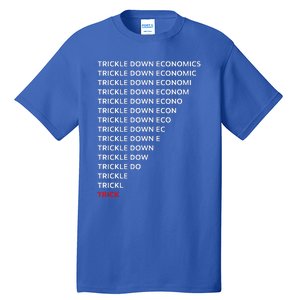 Trickle Down Economics Trick Tall T-Shirt