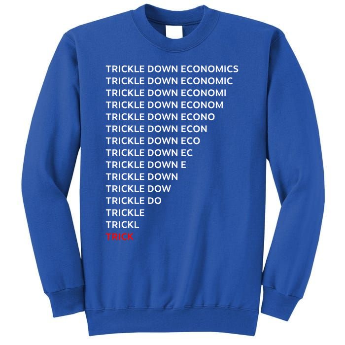 Trickle Down Economics Trick Tall Sweatshirt