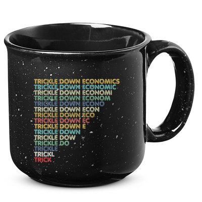 Trickle Down Economics Trick 15oz Campfire Ceramic Mug