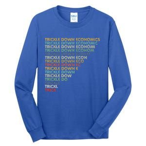 Trickle Down Economics Trick Tall Long Sleeve T-Shirt