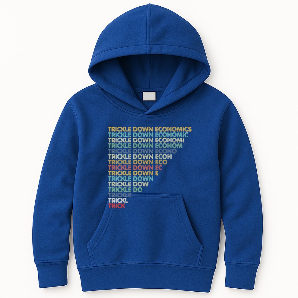 Trickle Down Economics Trick Kids Hoodie