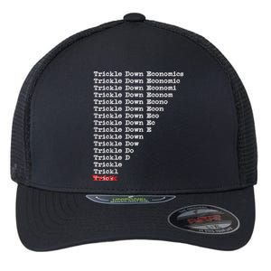 Trickle Down Economics Is A Trick Flexfit Unipanel Trucker Cap