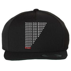 Trickle Down Economics Is A Trick Wool Snapback Cap