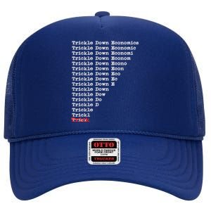 Trickle Down Economics Is A Trick High Crown Mesh Back Trucker Hat