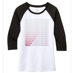 Trickle Down Economics Funny Political Statement Women's Tri-Blend 3/4-Sleeve Raglan Shirt