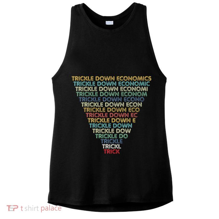 Trickle Down Economics Trick Funny Economic Sarcastic Humor Ladies PosiCharge Tri-Blend Wicking Tank