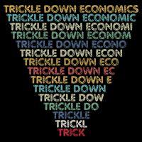 Trickle Down Economics Trick Funny Economic Sarcastic Humor Poster