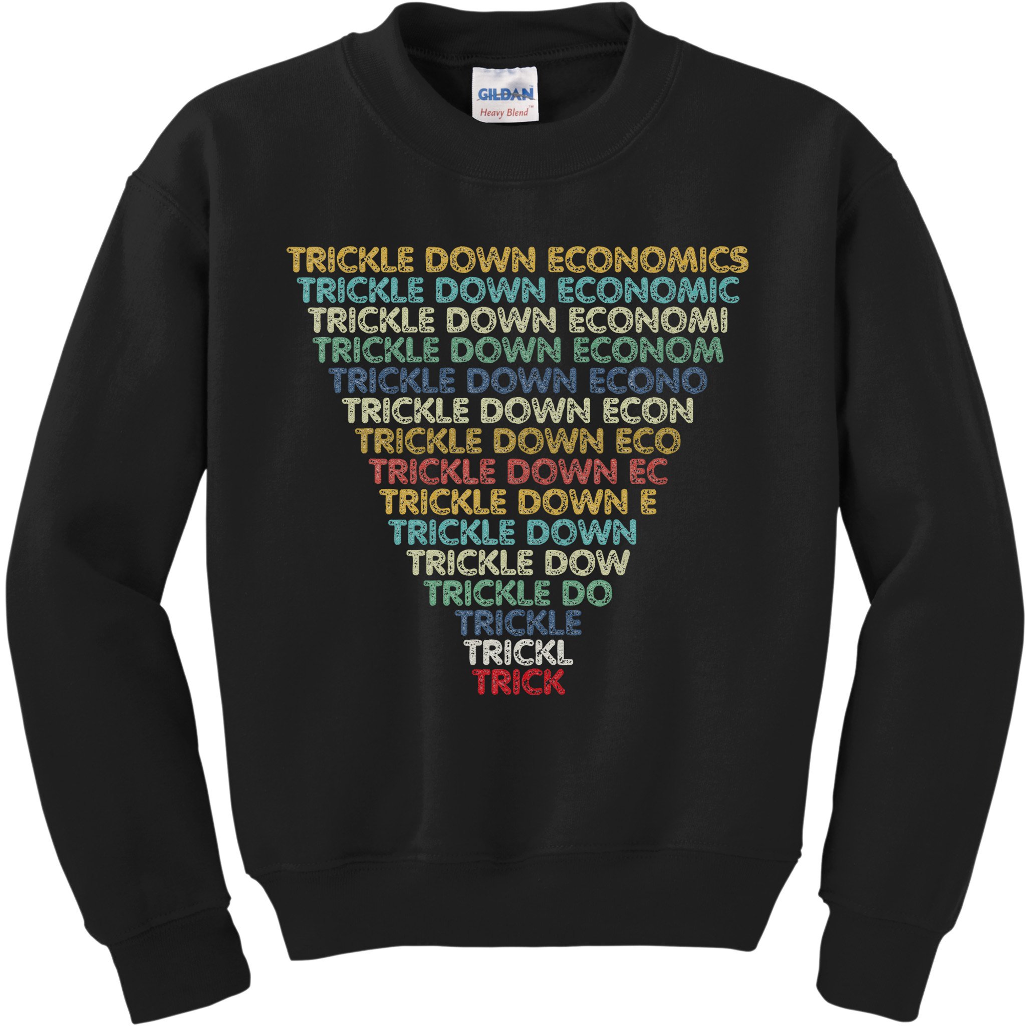 Trickle Down Economics Trick Funny Economic Sarcastic Humor Kids Sweatshirt