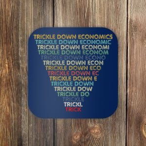 Trickle Down Economics Trick Funny Economic Sarcastic Humor Coaster