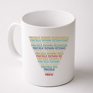 Trickle Down Economics Trick Funny Economic Sarcastic Humor Coffee Mug