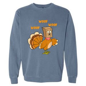 Thanksgiving Dog Fake Dog Woof Thanksgiving Turkey For Wo Garment-Dyed Sweatshirt