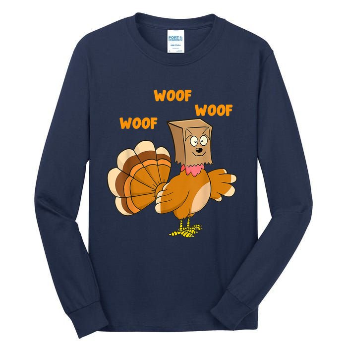 Thanksgiving Dog Fake Dog Woof Thanksgiving Turkey For Wo Tall Long Sleeve T-Shirt