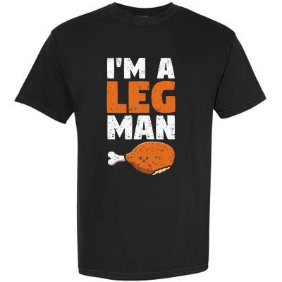 Turkey Drumstick Funny Thanksgiving Holiday Im A Leg Man Garment-Dyed Heavyweight T-Shirt