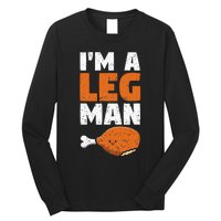 Turkey Drumstick Funny Thanksgiving Holiday Im A Leg Man Long Sleeve Shirt