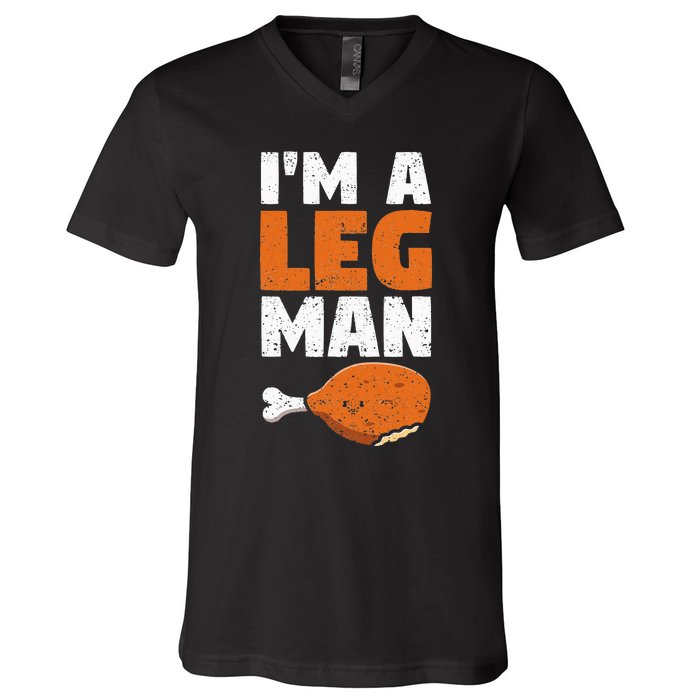 Turkey Drumstick Funny Thanksgiving Holiday Im A Leg Man V-Neck T-Shirt