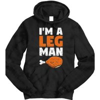 Turkey Drumstick Funny Thanksgiving Holiday Im A Leg Man Tie Dye Hoodie