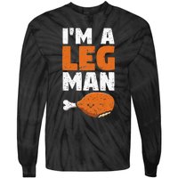 Turkey Drumstick Funny Thanksgiving Holiday Im A Leg Man Tie-Dye Long Sleeve Shirt