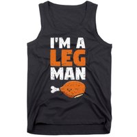 Turkey Drumstick Funny Thanksgiving Holiday Im A Leg Man Tank Top