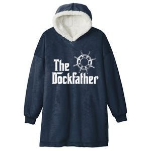 The Dockfather Funny Boating Fishing Boat Dad Captain Boater Meaningful Gift Hooded Wearable Blanket